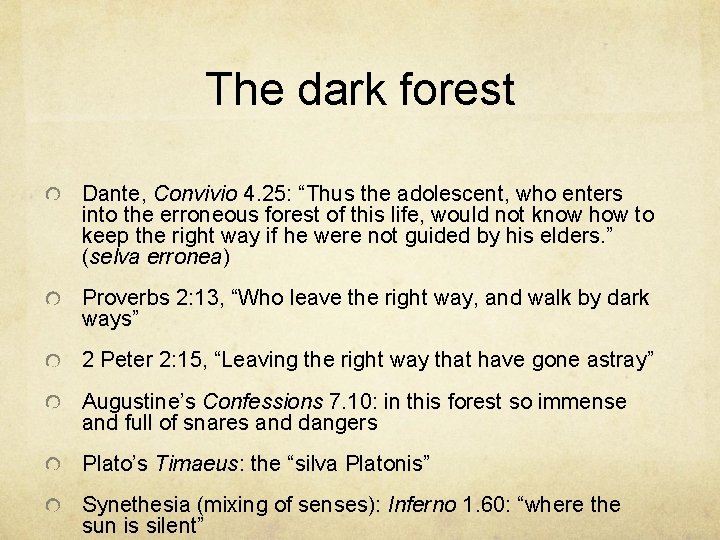The dark forest Dante, Convivio 4. 25: “Thus the adolescent, who enters into the