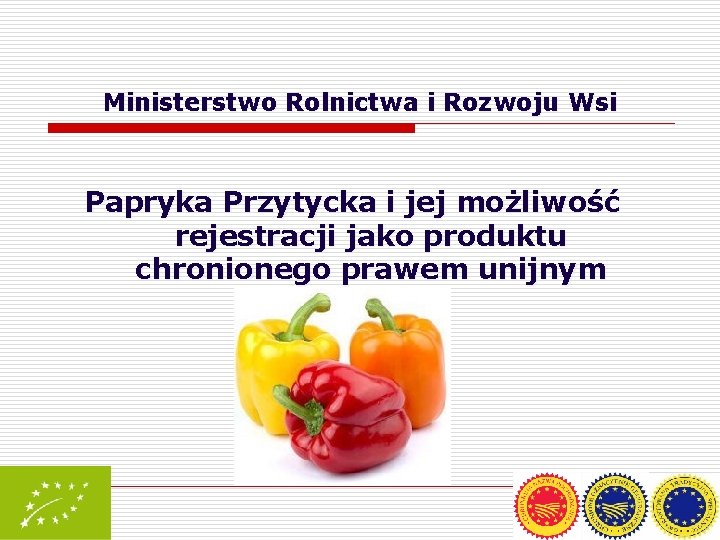 Ministerstwo Rolnictwa i Rozwoju Wsi Papryka Przytycka i jej możliwość rejestracji jako produktu chronionego