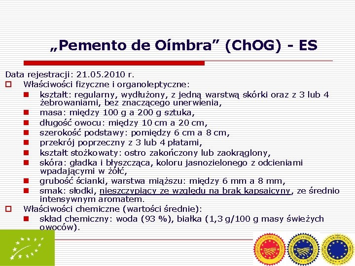 „Pemento de Oímbra” (Ch. OG) - ES Data rejestracji: 21. 05. 2010 r. o