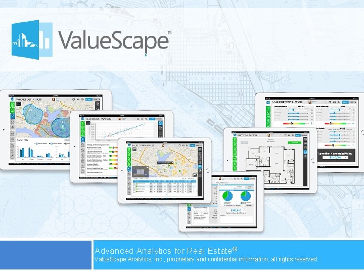 Advanced Analytics for Real Estate® Value. Scape Analytics, Inc. , proprietary and confidential information,