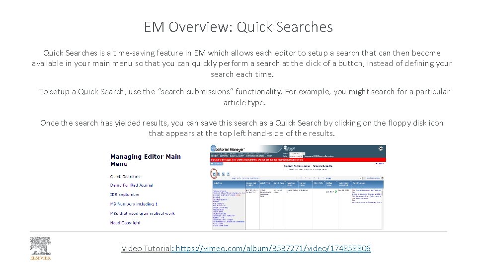 EM Overview: Quick Searches is a time-saving feature in EM which allows each editor