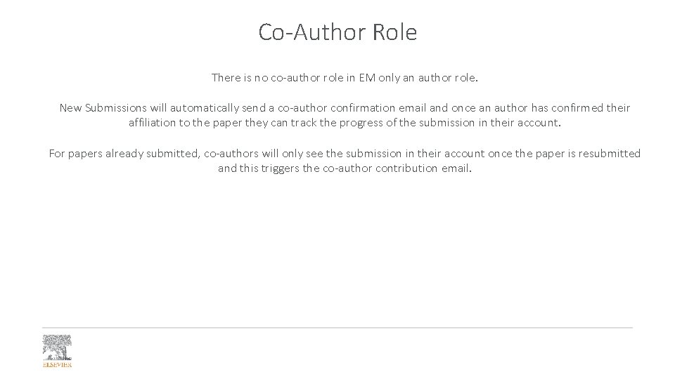 Co-Author Role There is no co-author role in EM only an author role. New