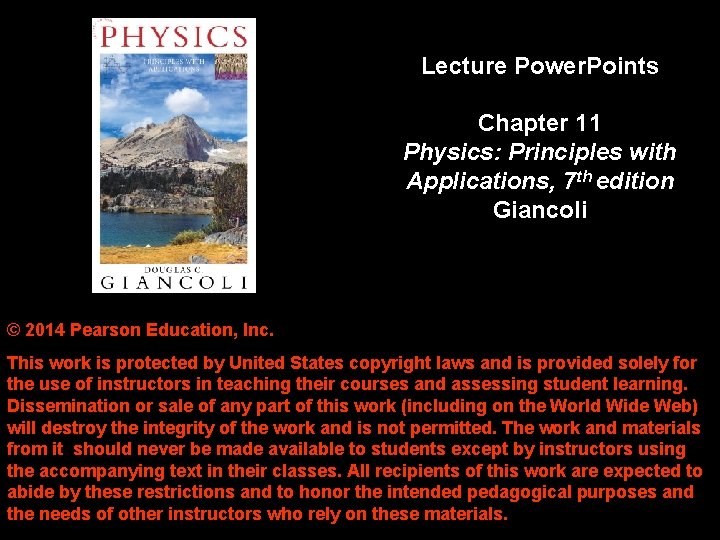 Lecture Power. Points Chapter 11 Physics: Principles with Applications, 7 th edition Giancoli ©