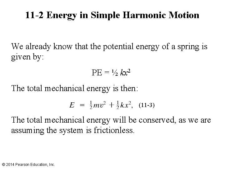 11 -2 Energy in Simple Harmonic Motion We already know that the potential energy