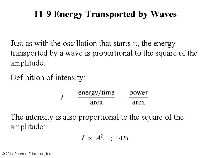 11 -9 Energy Transported by Waves Just as with the oscillation that starts it,