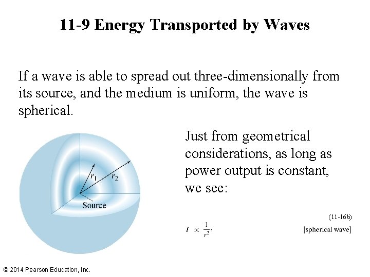 11 -9 Energy Transported by Waves If a wave is able to spread out