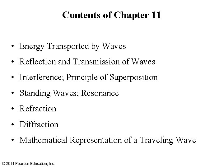 Contents of Chapter 11 • Energy Transported by Waves • Reflection and Transmission of