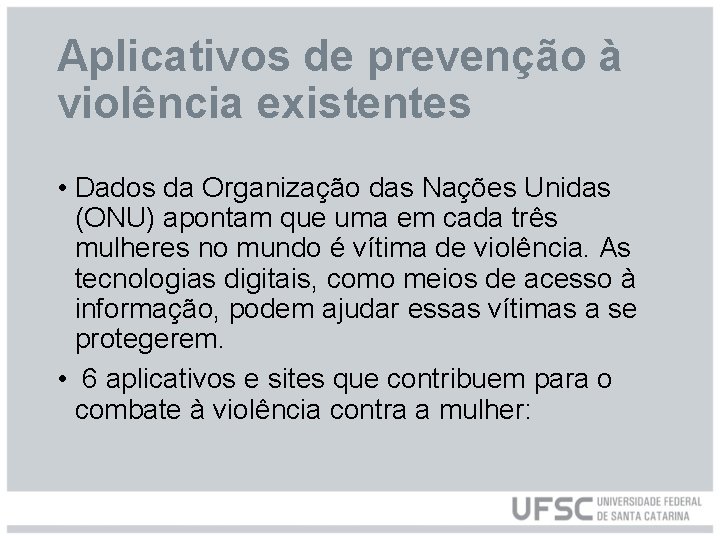 Aplicativos de prevenção à violência existentes • Dados da Organização das Nações Unidas (ONU)