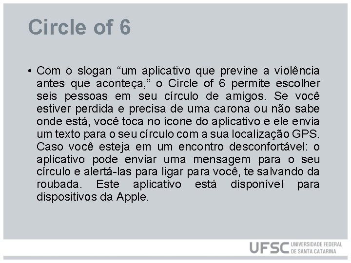 Circle of 6 • Com o slogan “um aplicativo que previne a violência antes