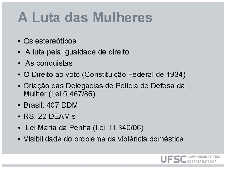 A Luta das Mulheres • • • Os estereótipos A luta pela igualdade de