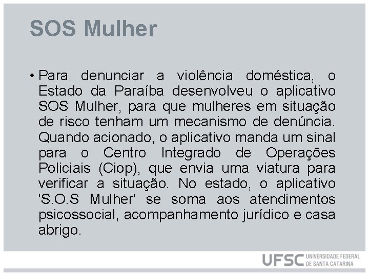 SOS Mulher • Para denunciar a violência doméstica, o Estado da Paraíba desenvolveu o