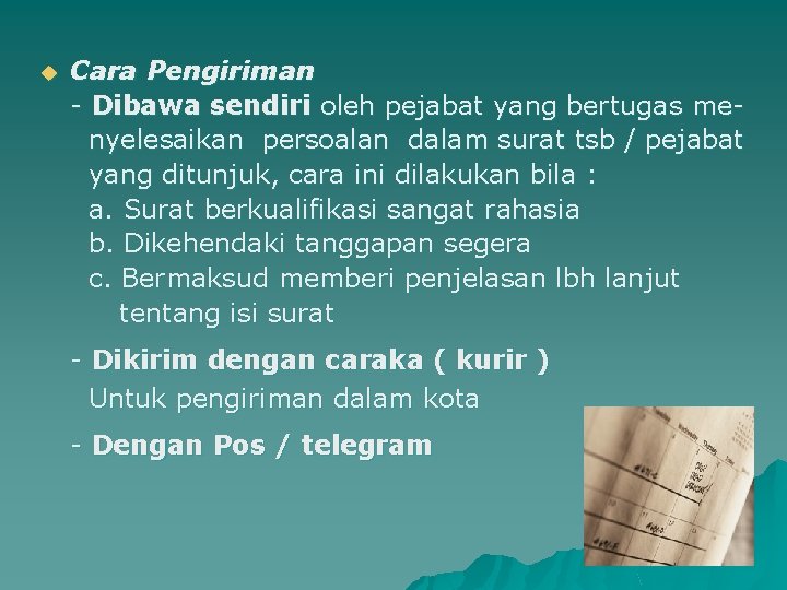 u Cara Pengiriman - Dibawa sendiri oleh pejabat yang bertugas menyelesaikan persoalan dalam surat