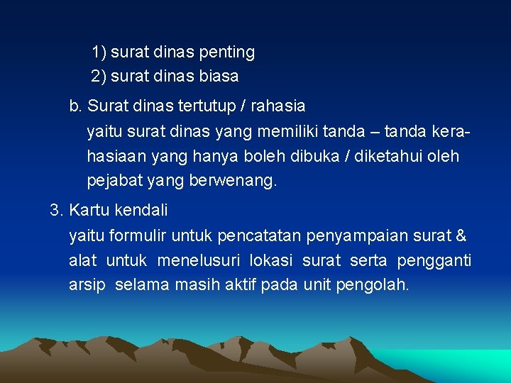 1) surat dinas penting 2) surat dinas biasa b. Surat dinas tertutup / rahasia