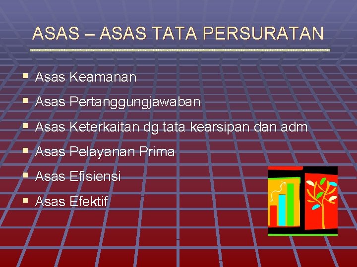 ASAS – ASAS TATA PERSURATAN § Asas Keamanan § Asas Pertanggungjawaban § Asas Keterkaitan