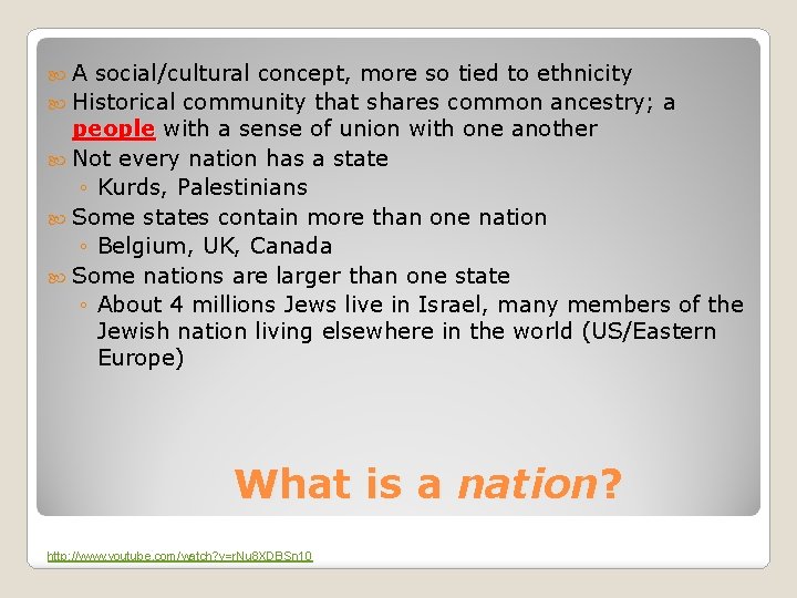  A social/cultural concept, more so tied to ethnicity Historical community that shares common