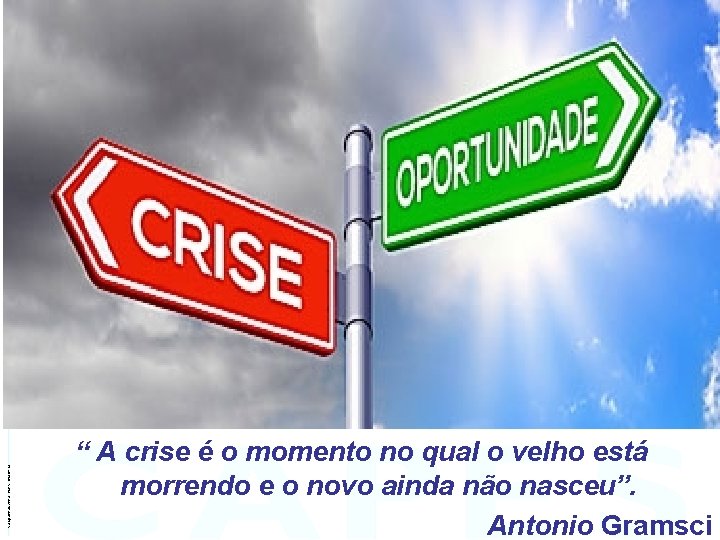 Acompanhamento PNPG 09 abr 13 “ A crise é o momento no qual o