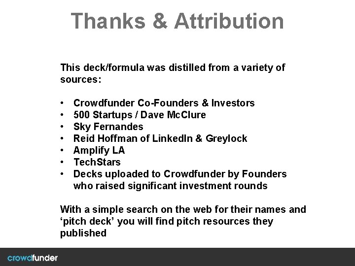 Thanks & Attribution This deck/formula was distilled from a variety of sources: • •