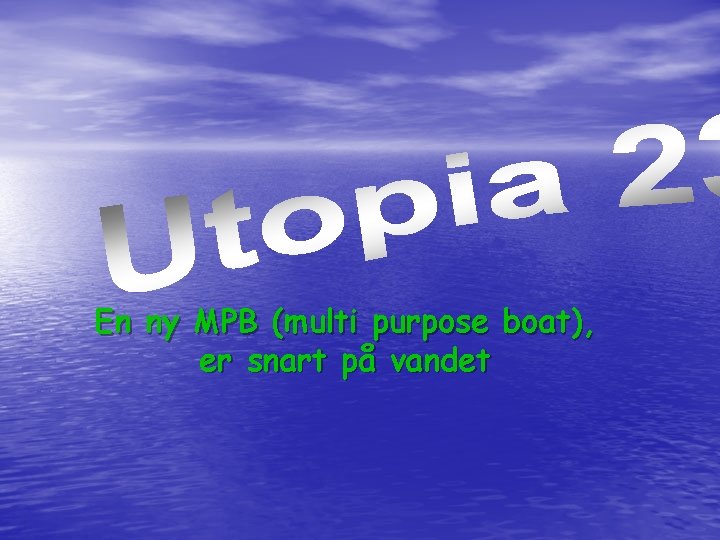 En ny MPB (multi purpose boat), er snart på vandet 