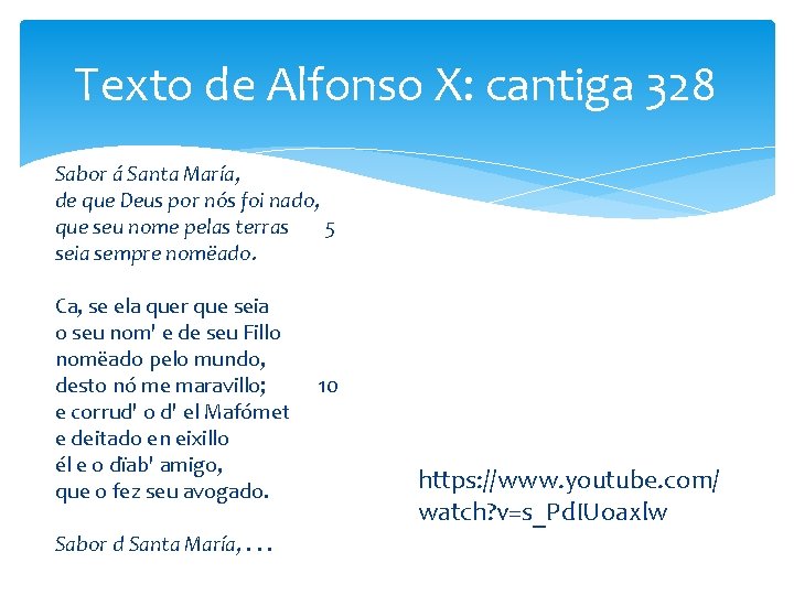 Texto de Alfonso X: cantiga 328 Sabor á Santa María, de que Deus por