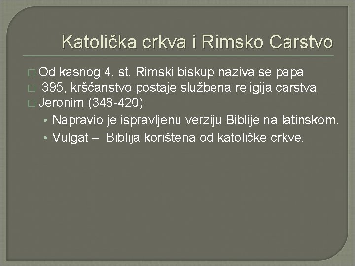 Katolička crkva i Rimsko Carstvo � Od kasnog 4. st. Rimski biskup naziva se Katolička crkva i Rimsko Carstvo � Od kasnog 4. st. Rimski biskup naziva se