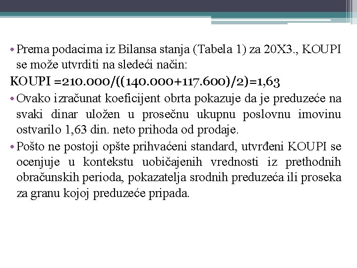  • Prema podacima iz Bilansa stanja (Tabela 1) za 20 X 3. ,