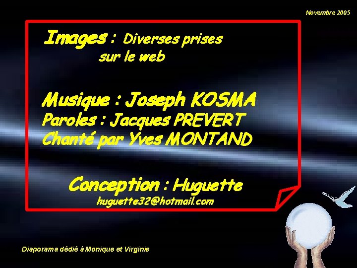 Novembre 2005 Images : Diverses prises sur le web Musique : Joseph KOSMA Paroles