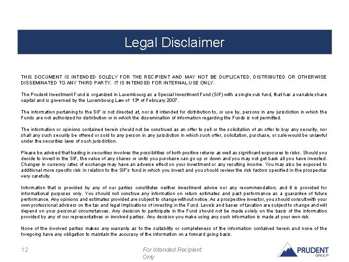 Legal Disclaimer THIS DOCUMENT IS INTENDED SOLELY FOR THE RECIPIENT AND MAY NOT BE Legal Disclaimer THIS DOCUMENT IS INTENDED SOLELY FOR THE RECIPIENT AND MAY NOT BE