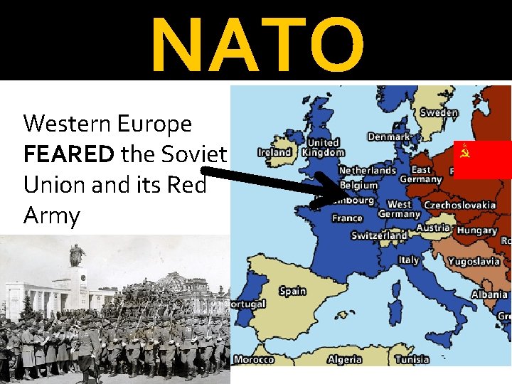 NATO Western Europe FEARED the Soviet Union and its Red Army 