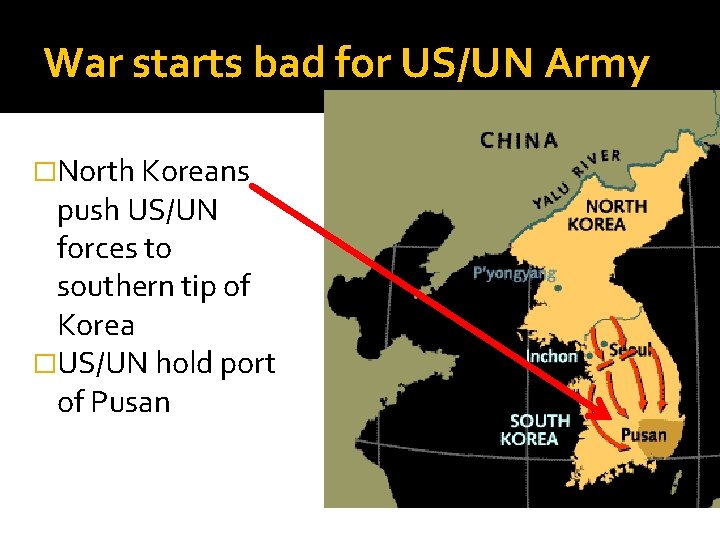 War starts bad for US/UN Army �North Koreans push US/UN forces to southern tip