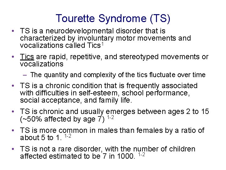 Tourette Syndrome (TS) • TS is a neurodevelopmental disorder that is characterized by involuntary Tourette Syndrome (TS) • TS is a neurodevelopmental disorder that is characterized by involuntary