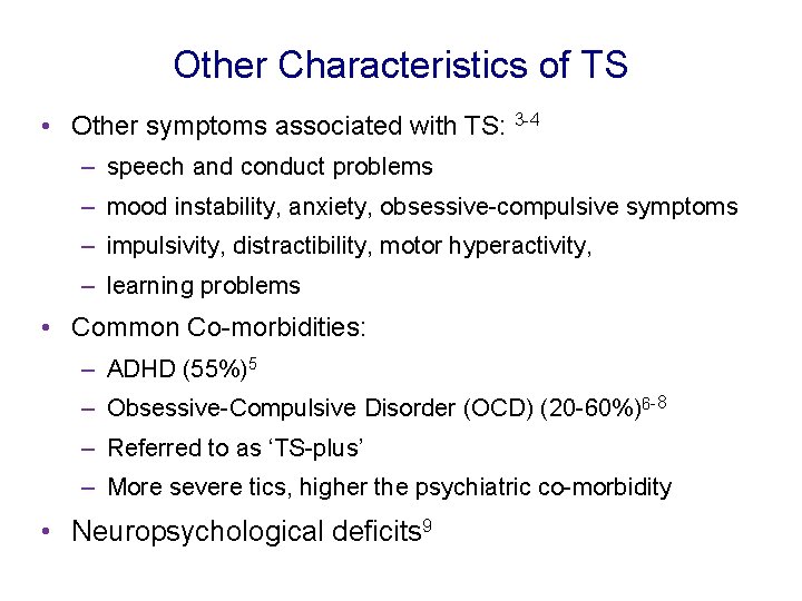 Other Characteristics of TS • Other symptoms associated with TS: 3 -4 – speech Other Characteristics of TS • Other symptoms associated with TS: 3 -4 – speech