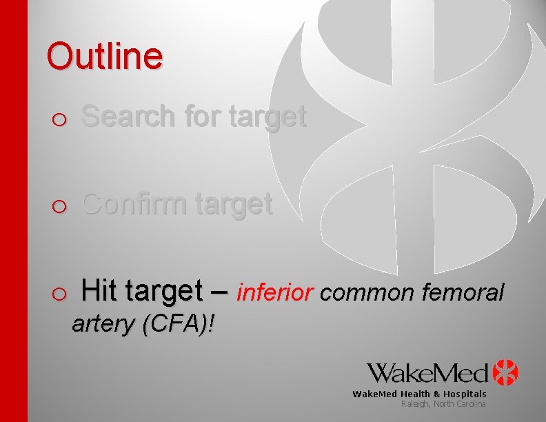 Outline o Search for target o Confirm target o Hit target – inferior common