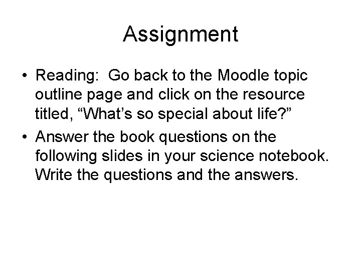Assignment • Reading: Go back to the Moodle topic outline page and click on