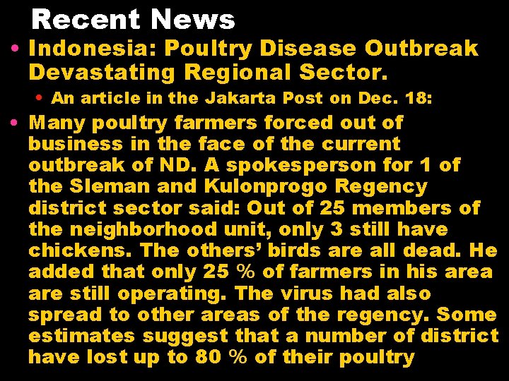 Recent News • Indonesia: Poultry Disease Outbreak Devastating Regional Sector. • An article in