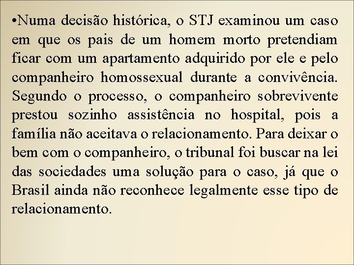  • Numa decisão histórica, o STJ examinou um caso em que os pais