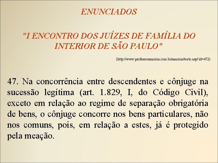 ENUNCIADOS "I ENCONTRO DOS JUÍZES DE FAMÍLIA DO INTERIOR DE SÃO PAULO" (http: //www.