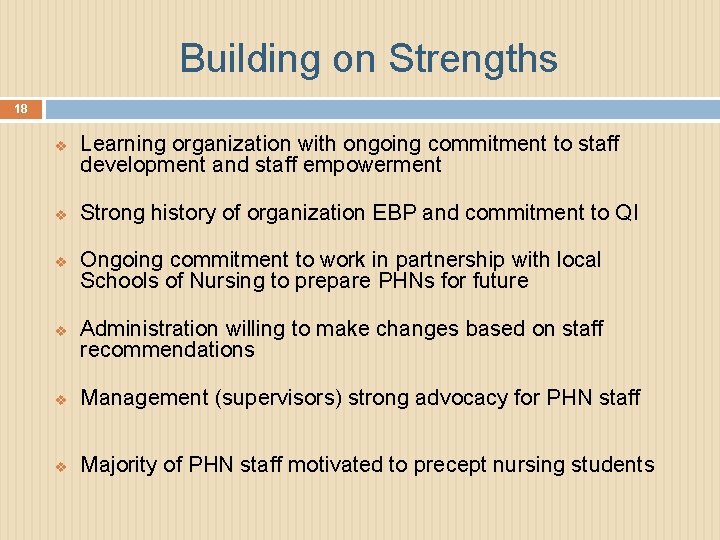 Building on Strengths 18 v v Learning organization with ongoing commitment to staff development