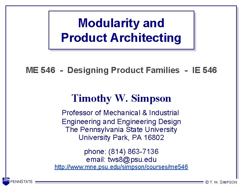 Modularity and Product Architecting ME 546 - Designing Product Families - IE 546 Timothy