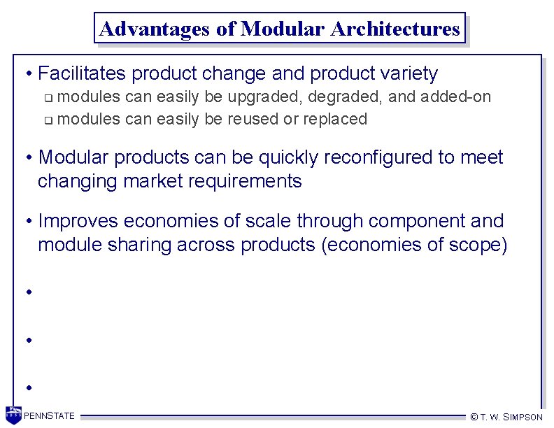 Advantages of Modular Architectures • Facilitates product change and product variety modules can easily