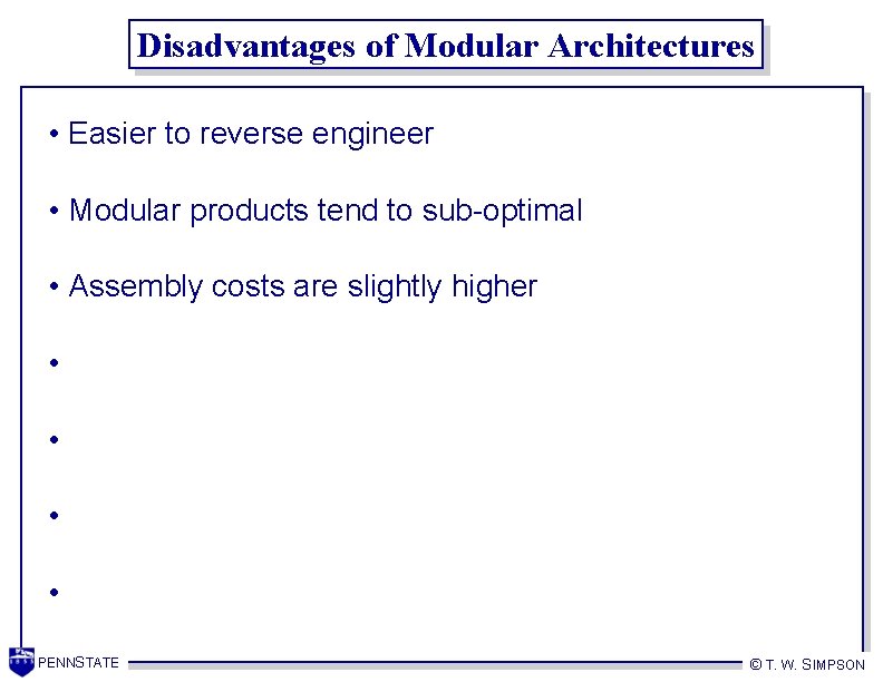 Disadvantages of Modular Architectures • Easier to reverse engineer • Modular products tend to