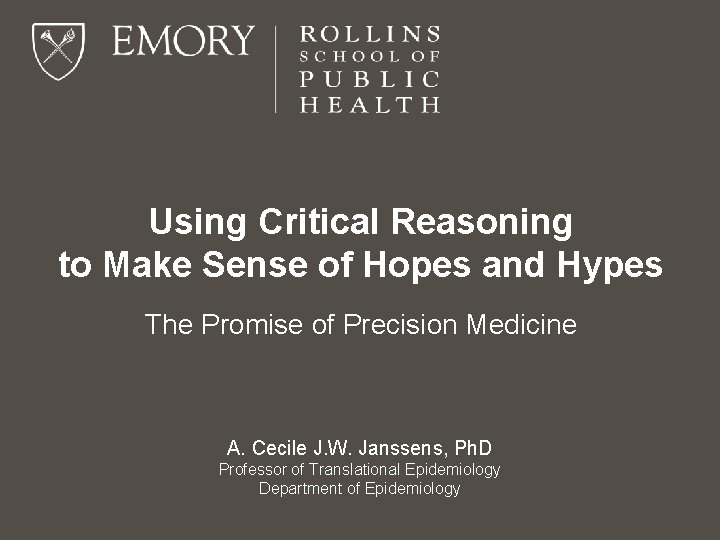 Using Critical Reasoning to Make Sense of Hopes and Hypes The Promise of Precision