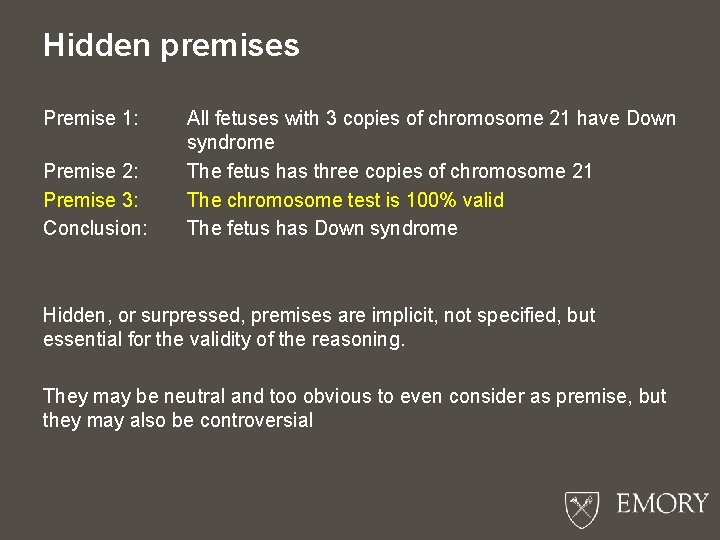 Hidden premises Premise 1: Premise 2: Premise 3: Conclusion: All fetuses with 3 copies