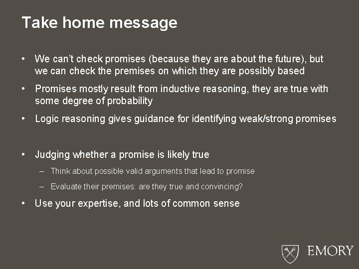 Take home message • We can’t check promises (because they are about the future),