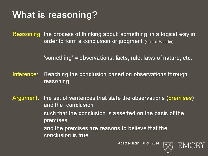 What is reasoning? Reasoning: the process of thinking about ‘something’ in a logical way