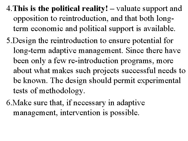 4. This is the political reality! – valuate support and opposition to reintroduction, and