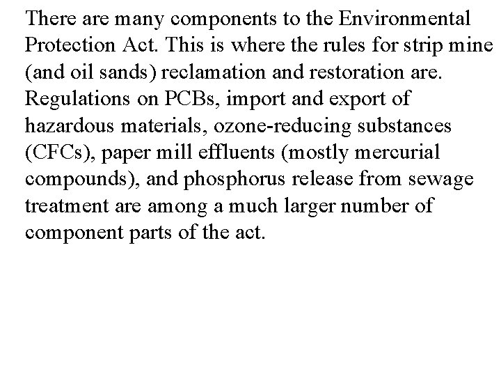 There are many components to the Environmental Protection Act. This is where the rules