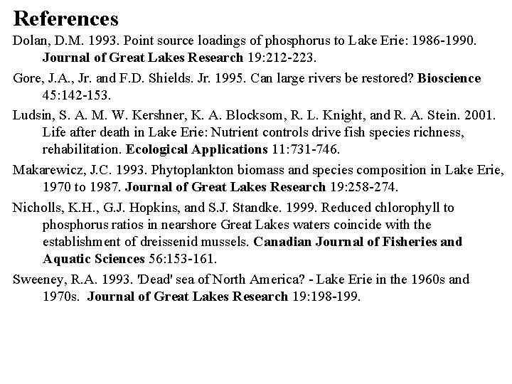References Dolan, D. M. 1993. Point source loadings of phosphorus to Lake Erie: 1986