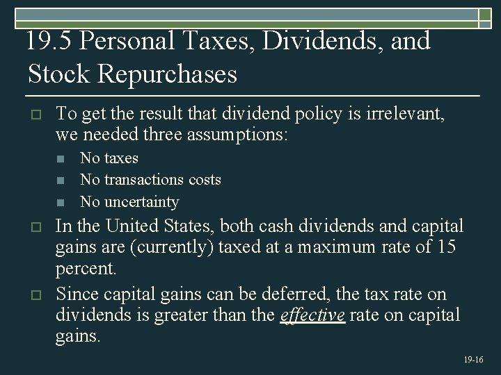 19. 5 Personal Taxes, Dividends, and Stock Repurchases o To get the result that