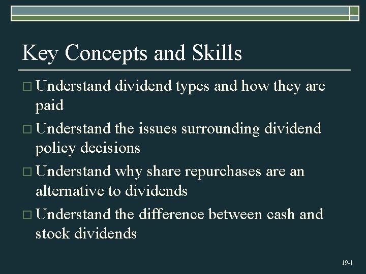 Key Concepts and Skills o Understand dividend types and how they are paid o