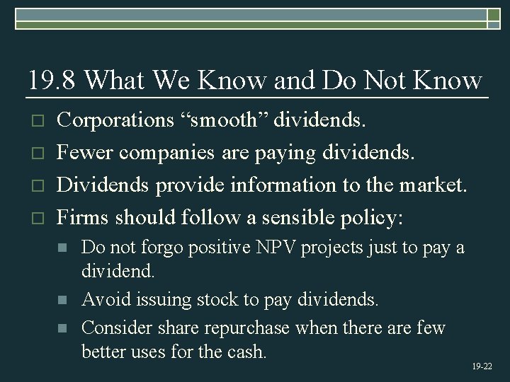 19. 8 What We Know and Do Not Know o o Corporations “smooth” dividends.